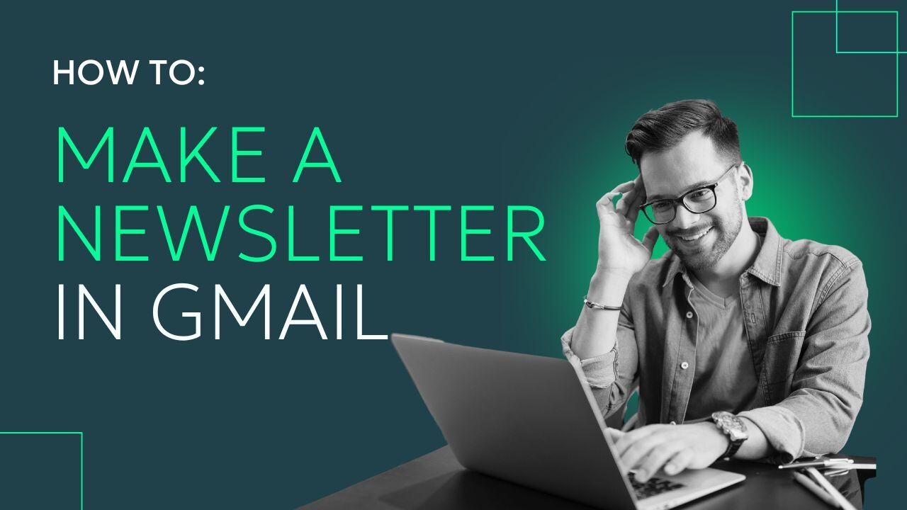 How to Send a Newsletter in Gmail + Pros & Cons